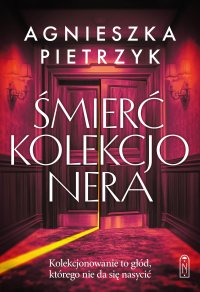 Śmierć kolekcjonera - Agnieszka Pietrzyk - ebook