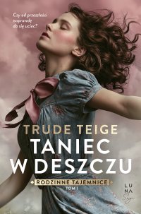 Taniec w deszczu - Trude Teige - ebook