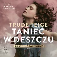Taniec w deszczu - Trude Teige - audiobook