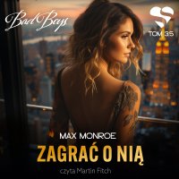 Bad Boys. Zagrać o nią. Tom 3,5 - Max Monroe - audiobook
