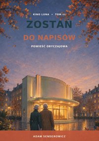 Zostań do napisów - KINO LUNA - TOM III - Adam Senderowicz - ebook