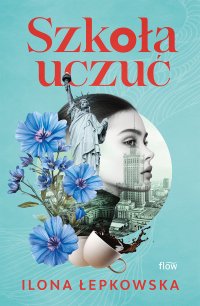 Szkoła uczuć - Ilona Łepkowska - ebook