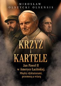 Krzyż i kartele - Mirosław Olszycki-Olsensis - ebook