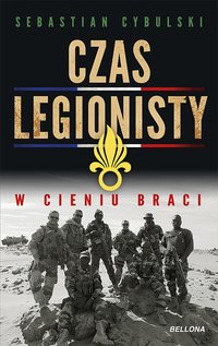 Czas legionisty. W cieniu braci - Sebastian Cybulski - ebook