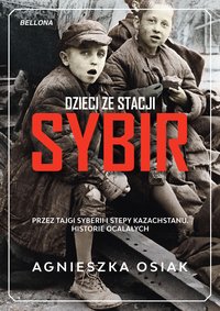Dzieci ze stacji Sybir - Agnieszka Osiak - ebook