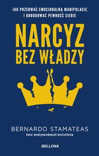 Narcyz bez władzy - Bernardo Stamateas - ebook