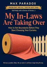 My In-Laws Are Taking Over - Max Paradox - ebook