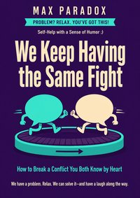 We Keep Having the Same Fight - Max Paradox - ebook