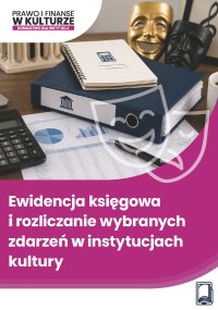 Ewidencja księgowa i rozliczanie wybranych zdarzeń w instytucjach kultury - Monika Czekała - ebook
