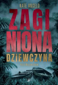 Zaginiona dziewczyna - Kate Angelo - ebook