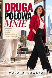 Druga połowa mnie - Maja Orłowska - ebook