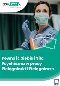 Pewność siebie i siła psychiczna w pracy pielęgniarki i pielęgniarza - Kinga Klejment - ebook