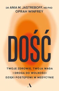 Dość. Twoje zdrowie, twoja waga i droga do wolności dzięki postępowi w medycynie - Oprah Winfrey - ebook