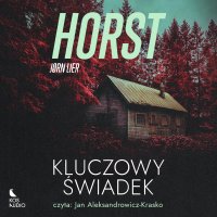 Kluczowy świadek. Tom 1 - Jorn Lier Horst - audiobook