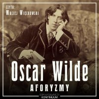 Oscar Wilde. Aforyzmy - Oscar Wilde - audiobook