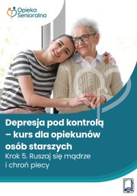 Depresja pod kontrolą. Krok 5. Ruszaj się mądrze i chroń plecy - Opracowanie zbiorowe - ebook