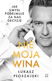 Nie moja wina - Łukasz Płoszajski - ebook