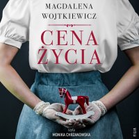 Cena życia - Magdalena Wojtkiewicz - audiobook