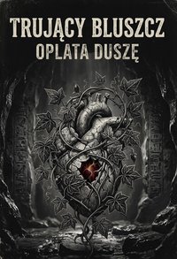 Trujący bluszcz oplata duszę - Bruno Błoński - ebook