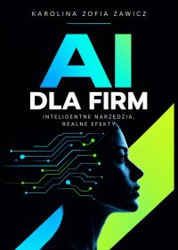 AI dla firm - Karolina Zawicz - ebook