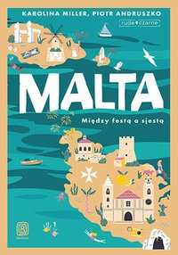 Malta. Między festą a sjestą - Karolina Miller i Piotr Andruszko - ebook