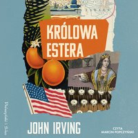 Królowa Estera - John Irving - audiobook