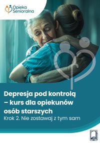 Depresja pod kontrolą. Krok 2. Nie zostawaj z tym sam -  - ebook