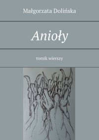 Anioły - Małgorzata Dolińska - ebook