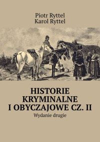 Historie kryminalne i obyczajowe. Część 2 - Piotr Ryttel - ebook