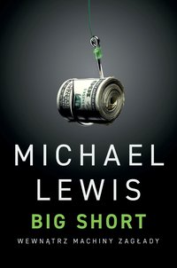 Big Short. Wewnątrz machiny zagłady - Michael Lewis - ebook