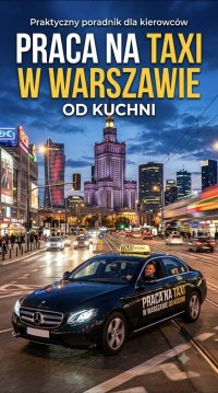 Praca na taxi w Warszawie od kuchni. Czy to sie opłaca? - Łukasz Daniel - ebook