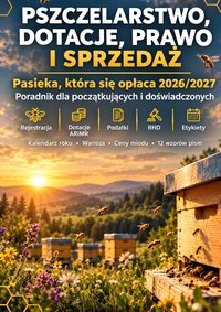 Pszczelarstwo, dotacje, prawo i sprzedaż. Pasieka, która się opłaca 2026/2027 - Greg Lukomski - ebook