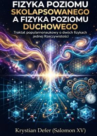 Fizyka Poziomu Skolapsowanego a Fizyka Poziomu Duchowego - Krystian Defer - ebook
