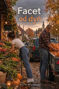 Facet od dyń - Wilanowska Elarie - ebook