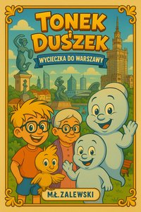 Tonek i Duszek wycieczka do Warszawy - Mateusz Łukasz Zalewski - ebook