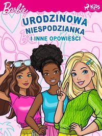 Barbie. Urodzinowa niespodzianka i inne opowieści - Opracowanie zbiorowe - ebook
