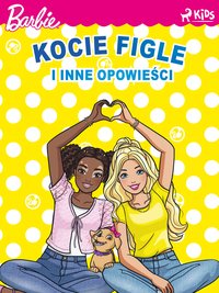 Barbie. Kocie figle i inne opowieści - Opracowanie zbiorowe - ebook
