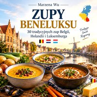 Zupy Beneluksu - Marzena Wu - ebook