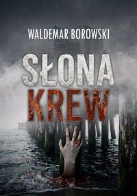 SŁONA KREW - Waldemar Borowski - audiobook
