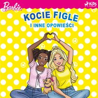 Barbie. Kocie figle i inne opowieści - Opracowanie zbiorowe - audiobook