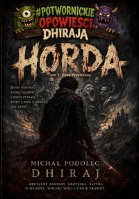 Horda - Tom 1 - Czas Przemiany - Michał Podolec - ebook