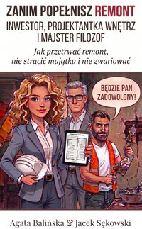 ZANIM POPEŁNISZ REMONT. Inwestor, projektantka wnętrz i majster filozof. - Agata Balińska - ebook