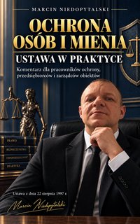 Ochrona osób i mienia. Ustawa w praktyce - Marcin Niedopytalski - ebook