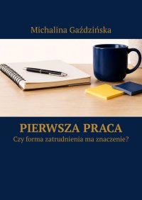 Pierwsza praca - Michalina Gaździńska - ebook