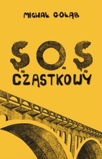 Sos cząstkowy - Michał Gołąb - ebook