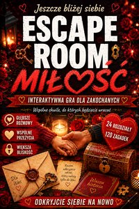 Escape room Miłość Interaktywna gra paragrafowa dla par z zagadkami, wyzwaniami - Alex Enigma - ebook