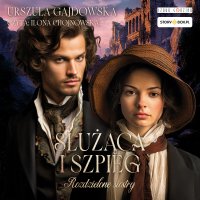 Rozdzielone siostry. Tom 1. Służąca i szpieg - Urszula Gajdowska - audiobook