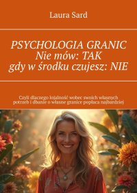Psychologia granic. Nie mów: TAK gdy w środku czujesz: NIE - Laura Sard - ebook