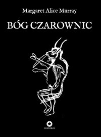 Bóg czarownic - Margaret Alice Murray - ebook