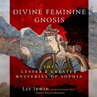 Divine Feminine Gnosis - Lee Irwin - audiobook